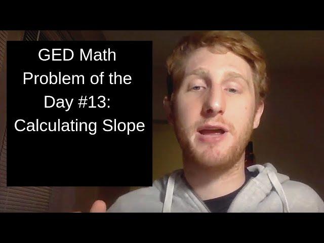 GED Math Problem of the Day #13: How to Calculate the Slope of a Line