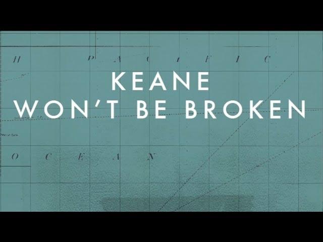 Keane - Won't Be Broken (Official audio)