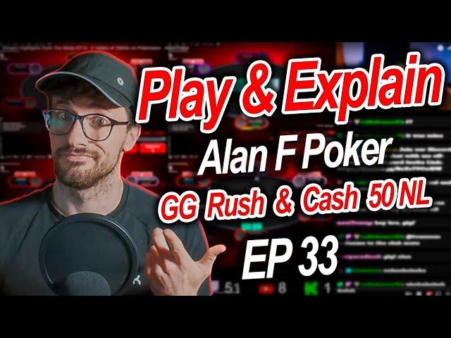 Play & Explain - AlanFPoker - GGPoker - 50NL Rush&Cash - EP33