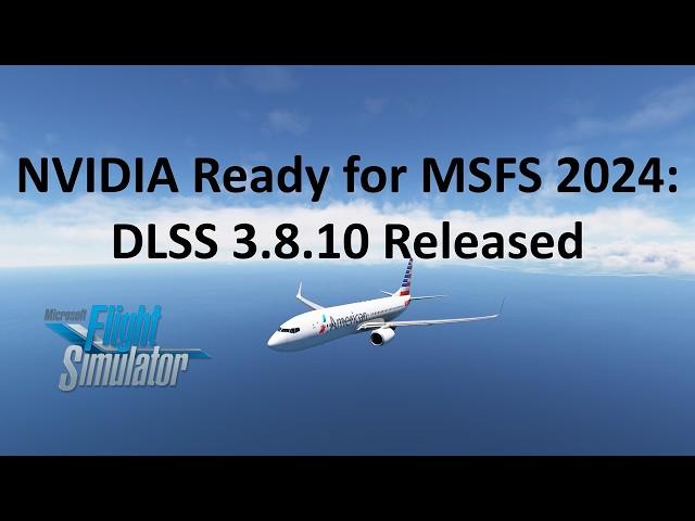 MSFS 2024: NVIDIA DLSS 3.8.10 | Microsoft Flight Simulator Performance & Graphics | MSFS 2020