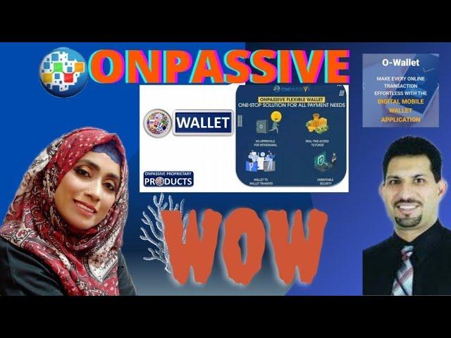 # ONPASSIVE. O-Wallet| AI intelligence|Shaheen Hasan|