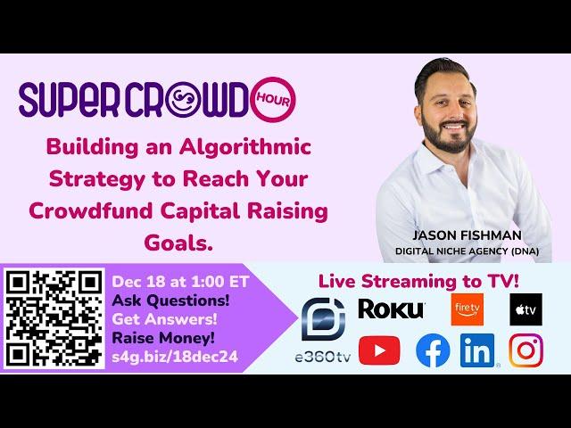 SuperCrowdHour: Building an Algorithmic Strategy to Reach Your Crowdfund Capital Raising Goals