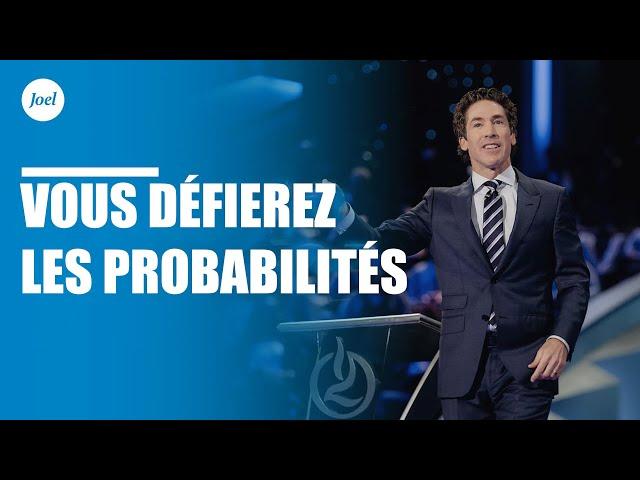 Vous défierez les probabilités | Joel Osteen