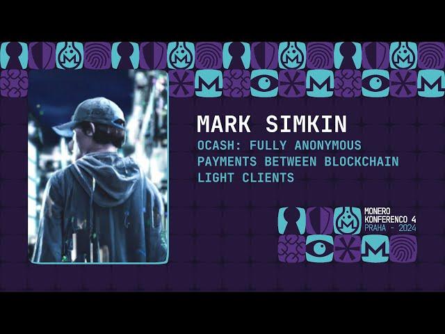 Mark Simkin - OCash: Fully Anonymous Payments between Blockchain Light Clients