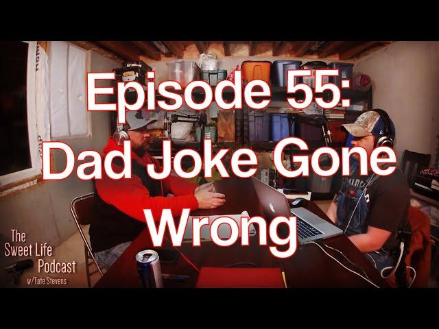 The Sweet Life Podcast -  Dad Joke Gone Wrong