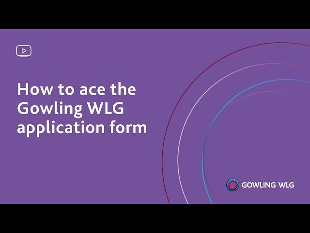 How to ace the Gowling WLG application form