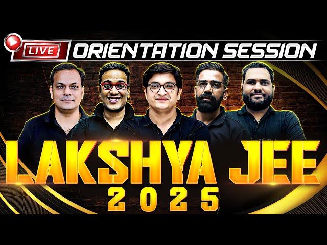 Class 12th Lakshya JEE Batch for 2025  | Live Orientation Session @4pm