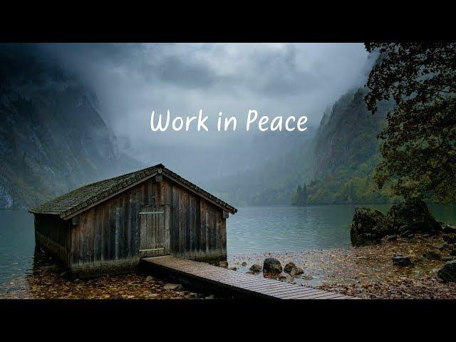 Work in Peace  | Beautiful Chill Mix