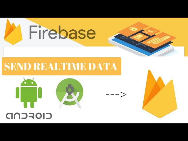 HOW TO SEND REALTIME DATA TO FIREBASE FROM ANDROID APP || ANDROID DEVELOPMENT || FIREBASE DATABASE