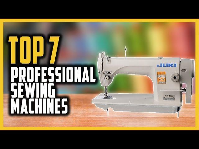 Top 7 Best Professional Sewing Machine Reviews In 2024