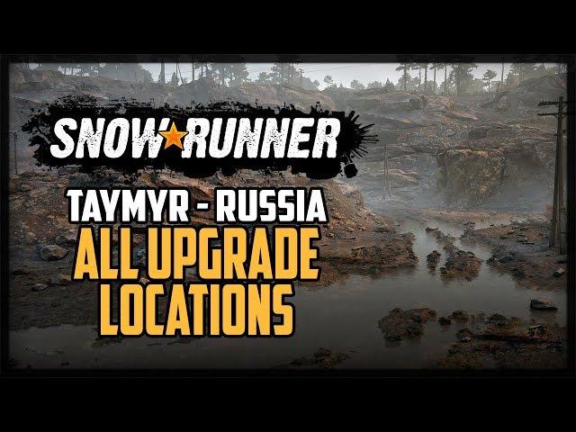 SnowRunner All Upgrade Locations Taymyr