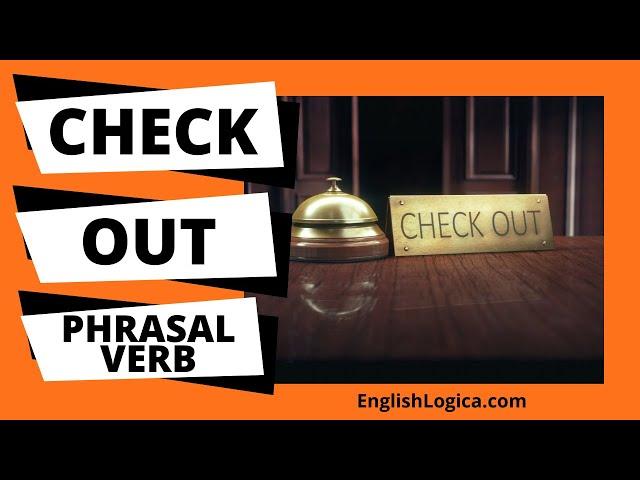 Check Out Phrasal Verb | How To Use Check Out in English | Business English & Everyday Vocabulary