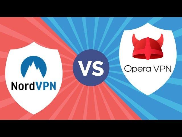 VPN Comparison - NordVPN vs OperaVPN: Which one is better?