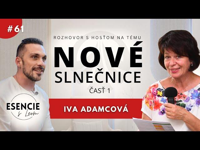 61# NOVÉ SLNEČNICE 1. ČASŤ - Ivka Adamcova (ESENCIE s Leom)