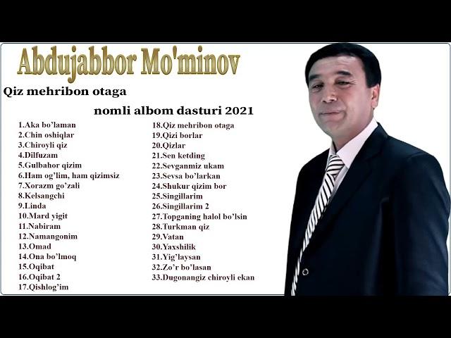 Abdujabbor Mo'minov - Qiz mehribon otaga deb nomlangan albom dasturi 2021