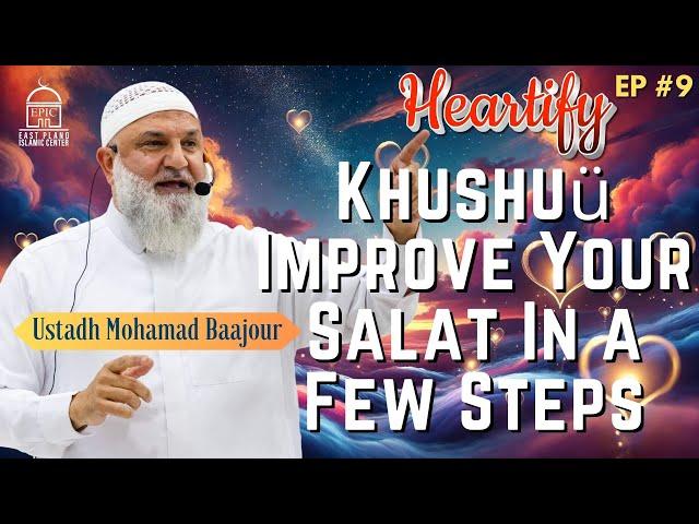 Khushuü: Improve Your Salat In  Few Steps | Ustadh Mohamad Baajour . Heartify