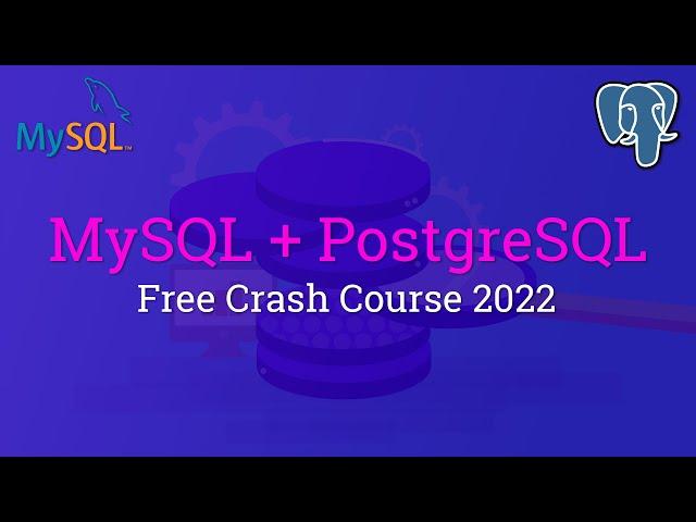 SQL Crash Course for Beginners 2022 (MySQL & PostgreSQL) - No prior knowledge required!