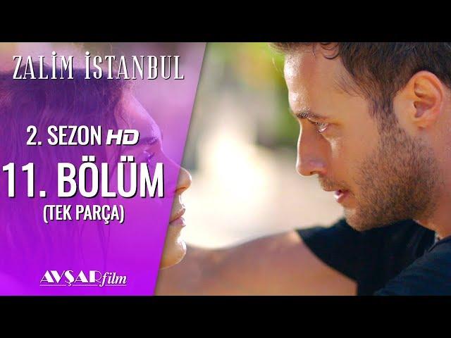 Zalim İstanbul 11. Bölüm (Tek Parça) HD