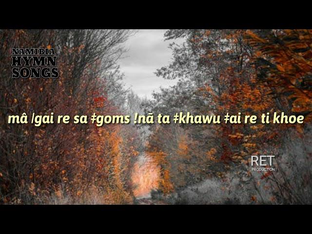 mâ ǀgai re sa ǂgoms !nā ta ǂkhawu ǂai re ti khoe