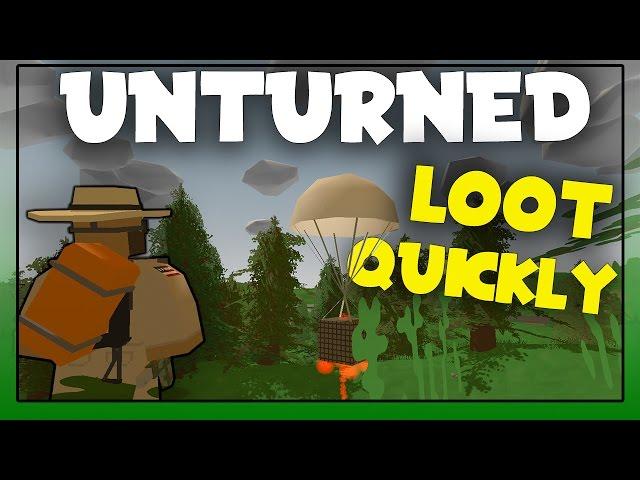 Unturned | How To Get Loot Quickly