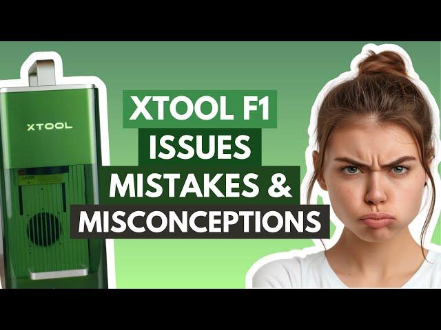 xTool F1 Guide: Avoid These Issues, Mistakes, and Misconceptions