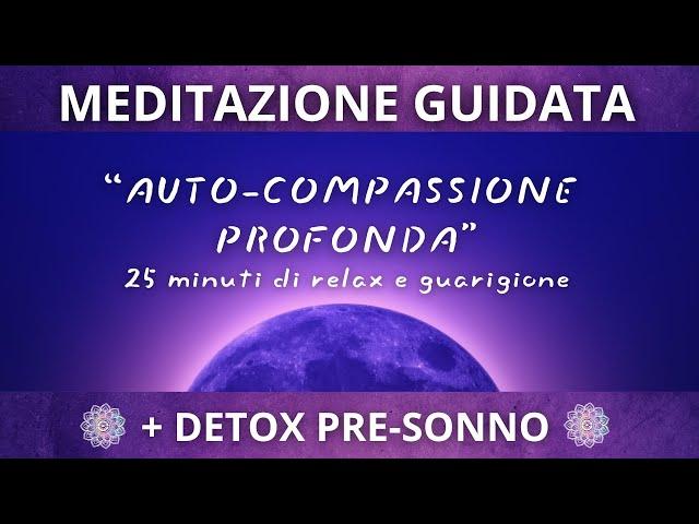 25 minuti di relax e guarigione interiore (Meditazione Guidata)