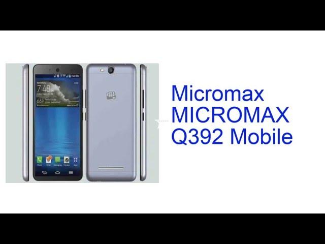 Micromax MICROMAX Q392 Mobile Specification [INDIA]