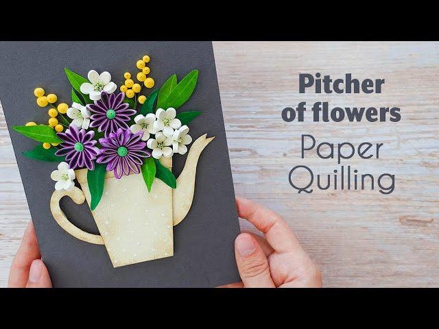 Pitcher vase of paper quilling flowers - How it's made!