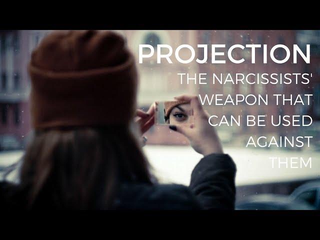 Projection (The Narcissists' Weapon that Can Be Used Against Them)