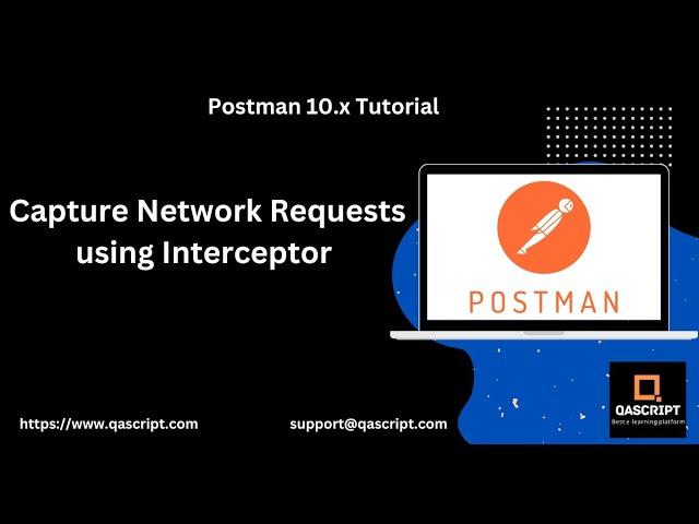 Postman 10.x Tutorial (Latest) - Capture Network Requests using Interceptor Debug Session