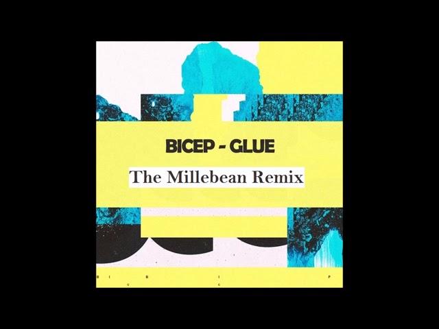 Bicep - Glue (The Millebean Remix)