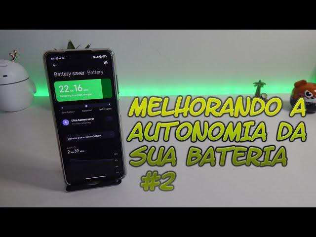 MELHORANDO A AUTONOMIA DA SUA BATERIA NA MIUI 13 #2