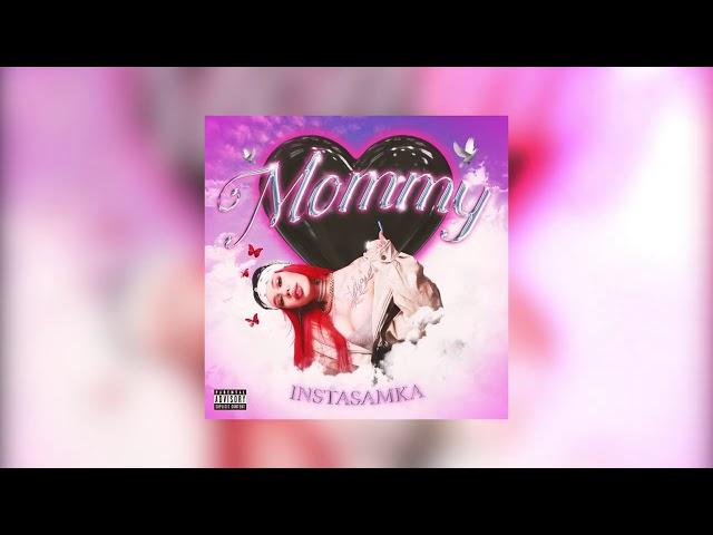 INSTASAMKA - Mommy (prod. realmoneyken)