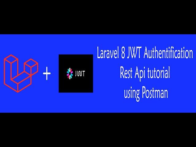 Laravel 8 JWT Authentification Rest Api tutorial using Postman