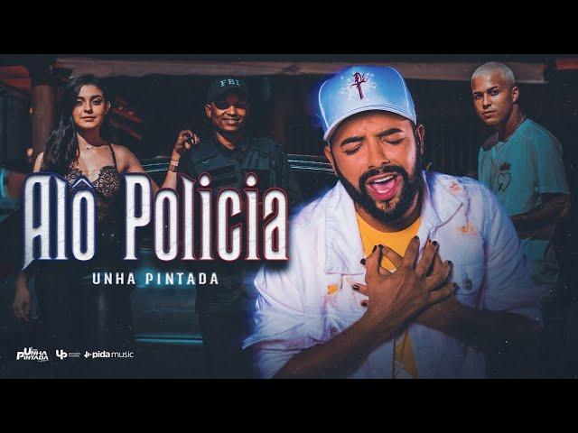 Unha Pintada - Alô Policia (Clipe Oficial)