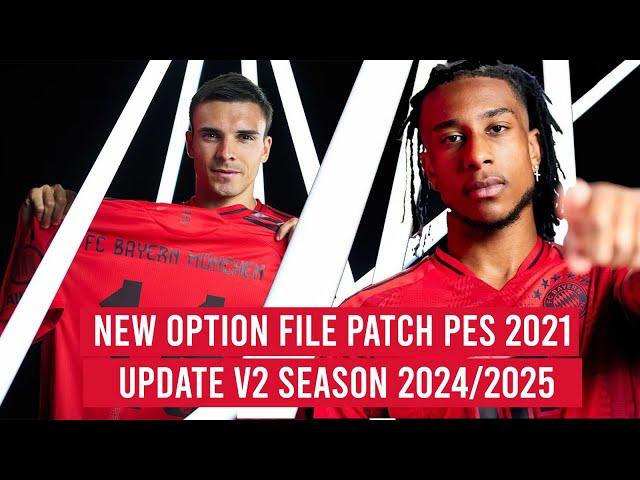 NEW OPTION FILE PATCH PES 2021 UPDATE V2 SEASON 2024/2025 [ PS4 | PS5 | PC ]