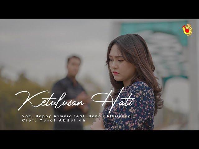 HAPPY ASMARA ft  DANDU ALBRIYAND - KETULUSAN HATI (Official Music Video)