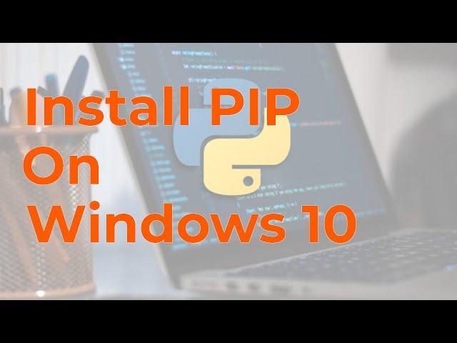 How to Install PIP on Windows 10