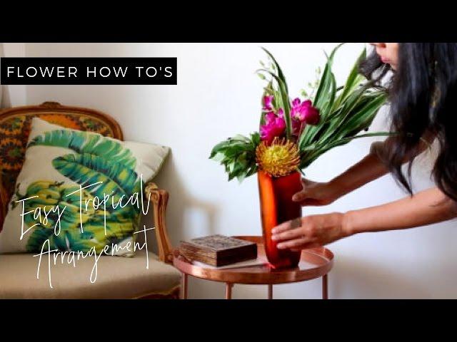 HOW TO: DIY Tropical Flower Arrangement For Home