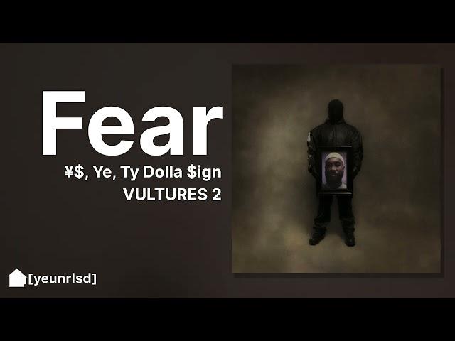 ¥$, Ye, Ty Dolla $ign - FEAR | NEW LEAK