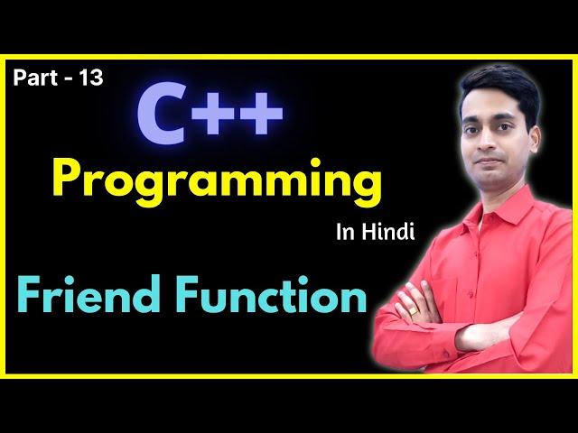 Friend Function in C++ | Use of friend Keyword | C++ Tutorial in Hindi #13