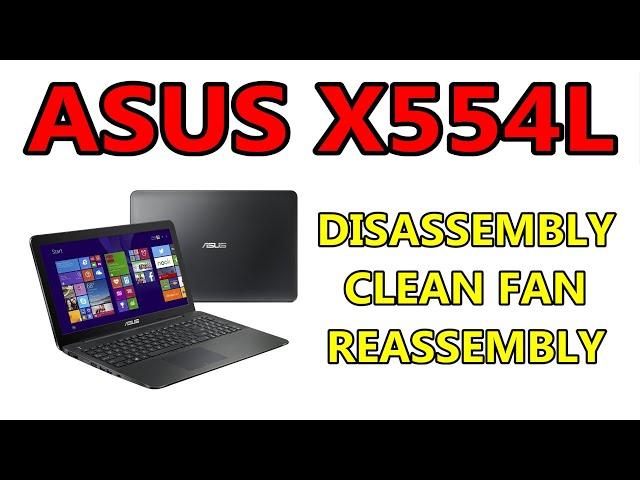 How to Open and Clean the ASUS X554 X554L X555 | Disassembly Notebook