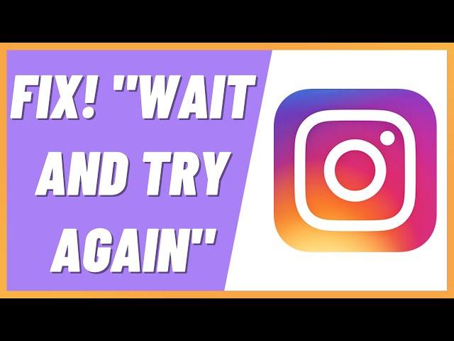 Error Please Wait A Few Minutes Before You Try Again - Instagram FIX! (2022)