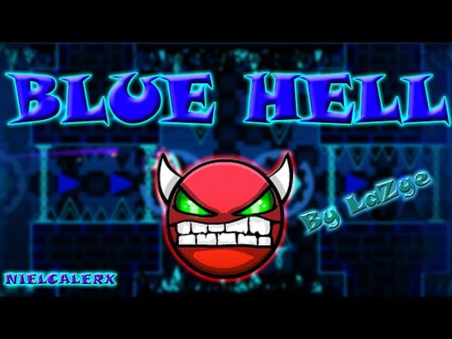 Blue Hell (Easy Demon) By LaZye | Geometry Dash [2.0] | NielCalerx