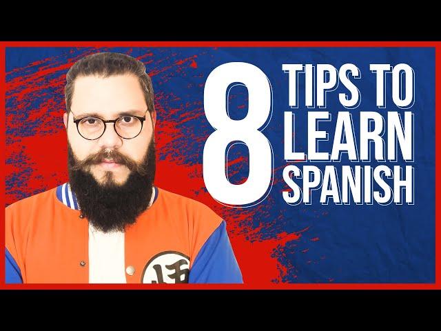 8 BEST TIPS TO LEARN SPANISH