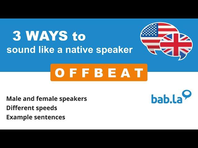 OFFBEAT pronunciation | Improve your language with bab.la