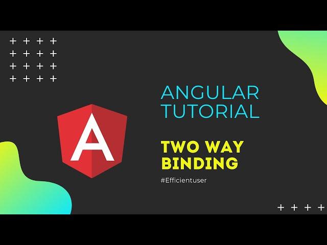 Angular Tutorial #6 - Two way binding