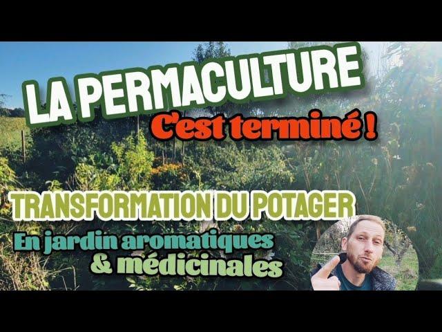 J'arrête de croire en LA PERMACULTURE !