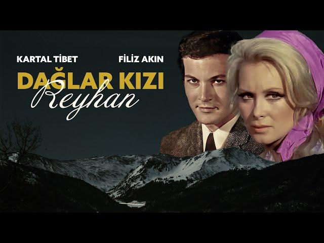 Dağlar Kızı Reyhan | Restorasyonlu | Kartal Tibet, Filiz Akın | Tek Parça