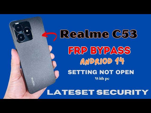 New Security Realme C53 Frp Bypass Andriod 14 | Setting Not Open Realme Frp Bypass